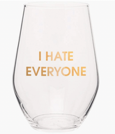 I HATE EVERYONE wine glass
